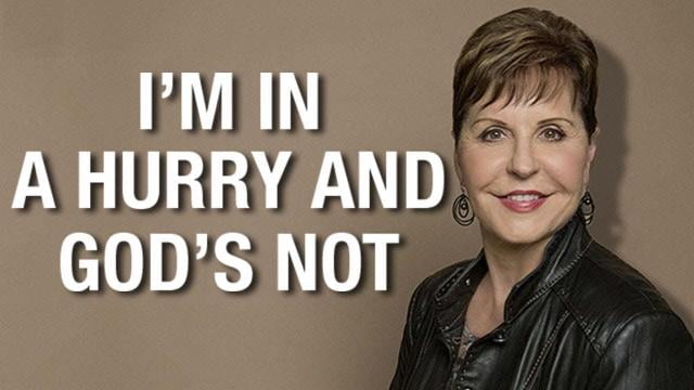 Joyce Meyer - I'm in a Hurry and God's Not - Part 2