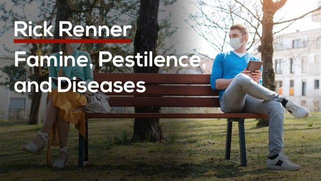 Rick Renner - Famine, Pestilence, and Diseases