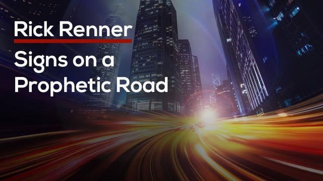 Rick Renner - Signs on a Prophetic Road