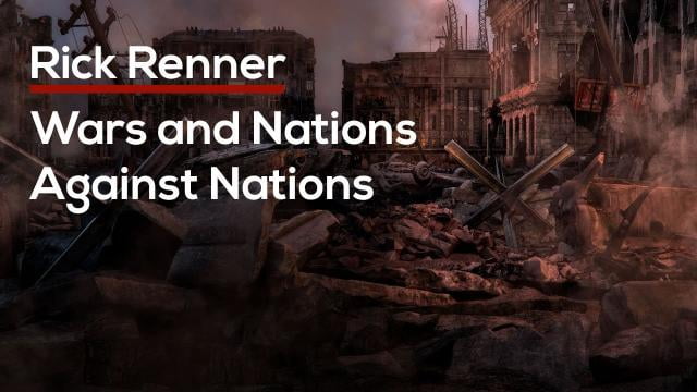 Rick Renner - Wars and Nations Against Nations