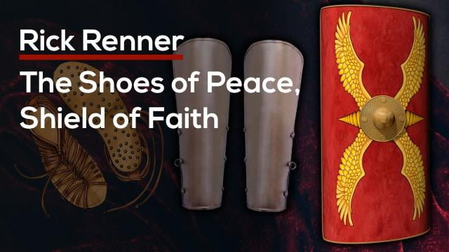 Rick Renner - Our Shoes and Shield