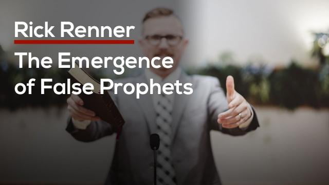 Rick Renner - The Emergence of False Prophets