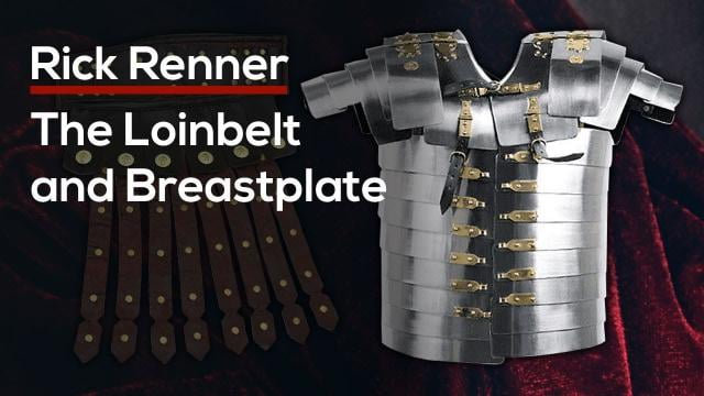Rick Renner - The Loinbelt and Breastplate