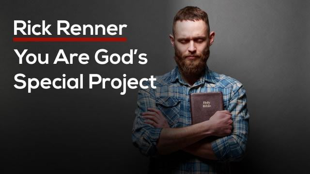 Rick Renner - You Are God's Special Project