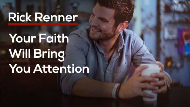 Rick Renner - Your Faith Will Bring You Attention
