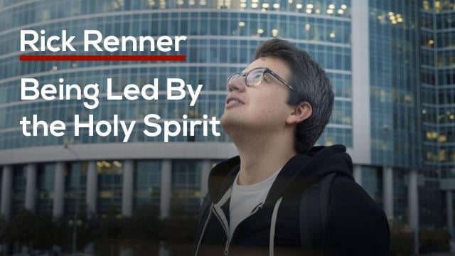 Rick Renner - Being Led By the Holy Spirit