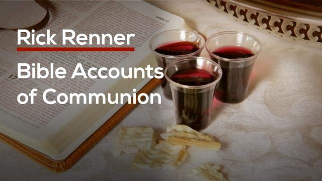 Rick Renner - Bible Accounts of Communion