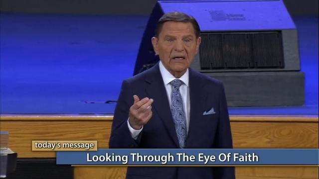 Kenneth Copeland - Looking Through the Eye of Faith