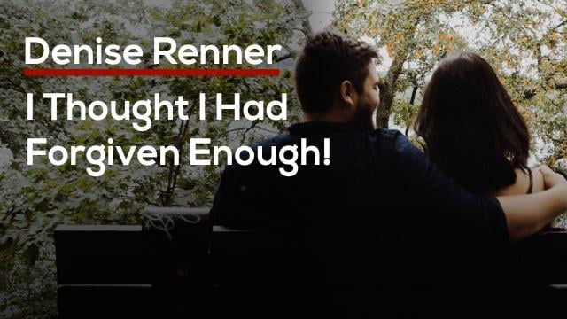 Rick Renner - I Thought I Had Forgiven Enough