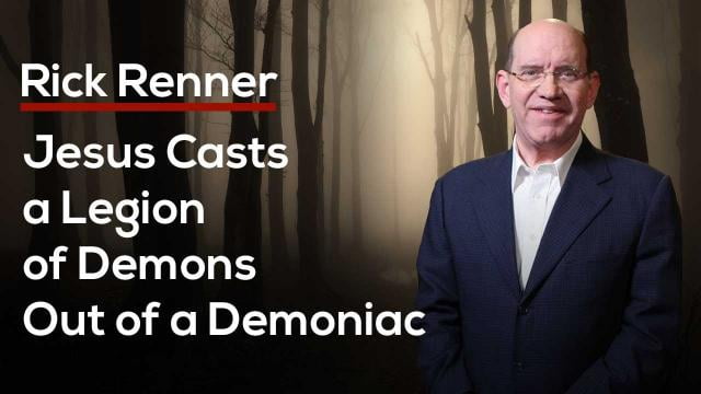 Rick Renner - Jesus Casts a Legion of Demons Out of a Demoniac