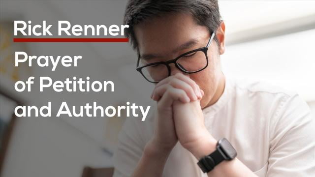Rick Renner - Prayer of Petition and Authority