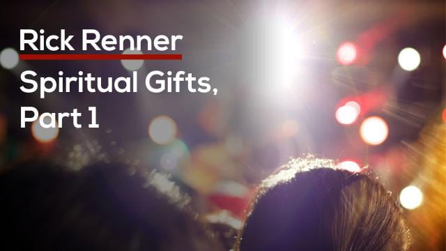 Rick Renner - Spiritual Gifts, Part 1