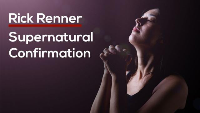 Rick Renner - Supernatural Confirmation