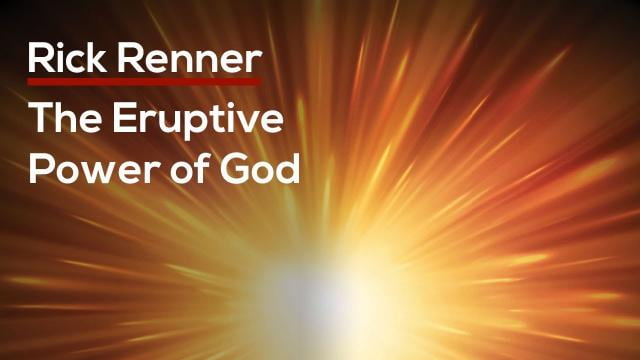 Rick Renner - The Eruptive Power of God