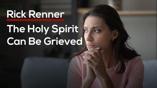 Rick Renner - The Holy Spirit Can Be Grieved