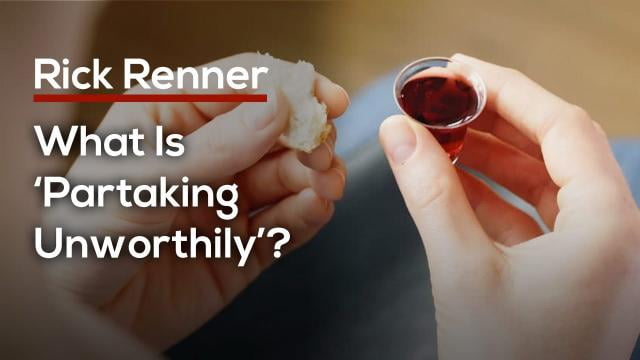Rick Renner - What Is Partaking Unworthily?