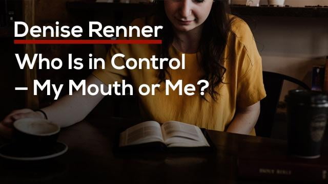Rick Renner - Who Is in Control Here, My Mouth or Me?