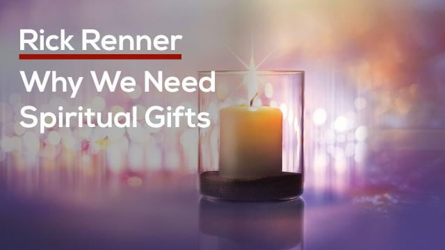 Rick Renner - Why We Need Spiritual Gifts?