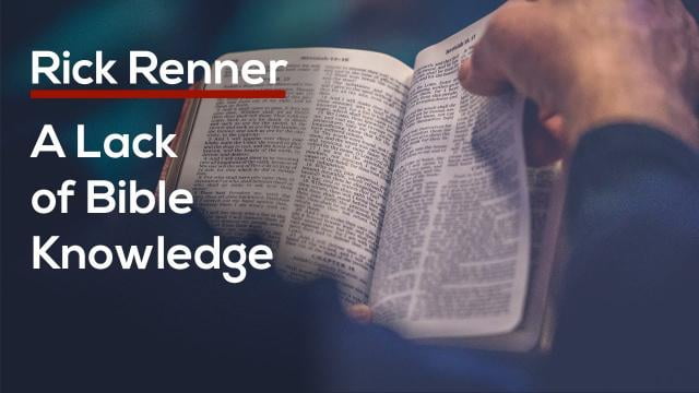 Rick Renner - A Lack of Bible Knowledge