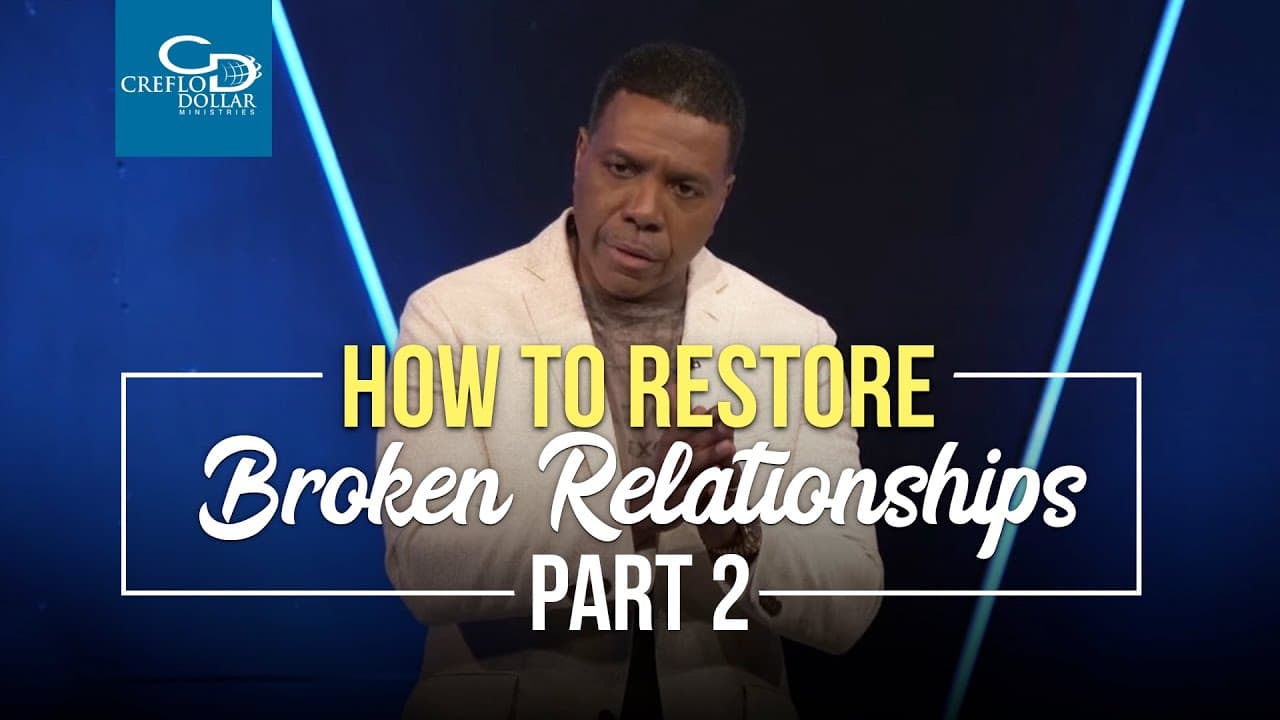 Creflo Dollar - How To Restore Broken Relationships - Part 2