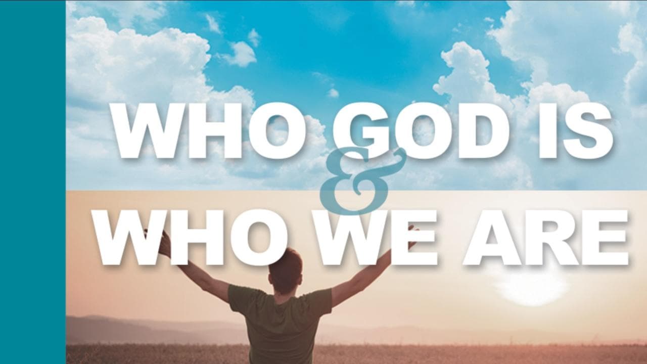 Andrew Wommack - Who God Is and Who We Are - Episode 1