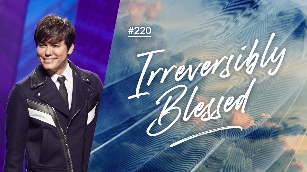#220 Joseph Prince - Irreversibly Blessed (Highlights)