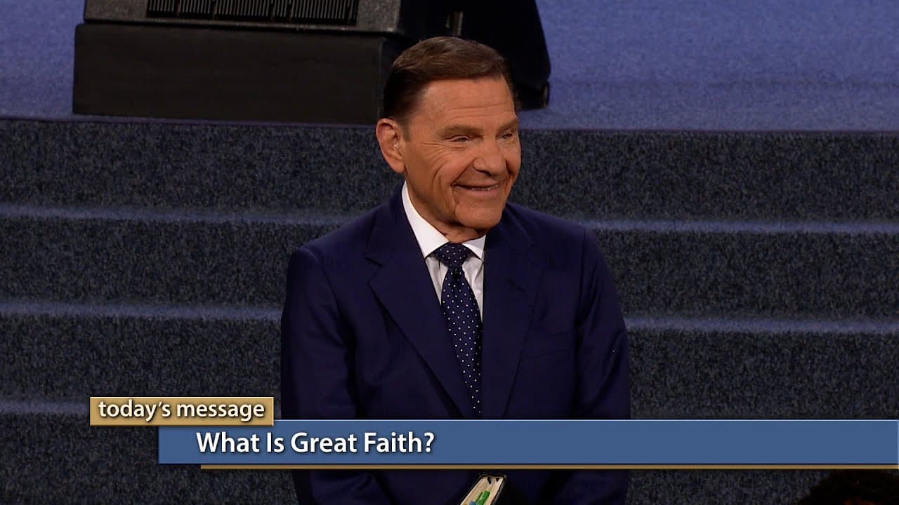 Kenneth Copeland - What Is Great Faith?