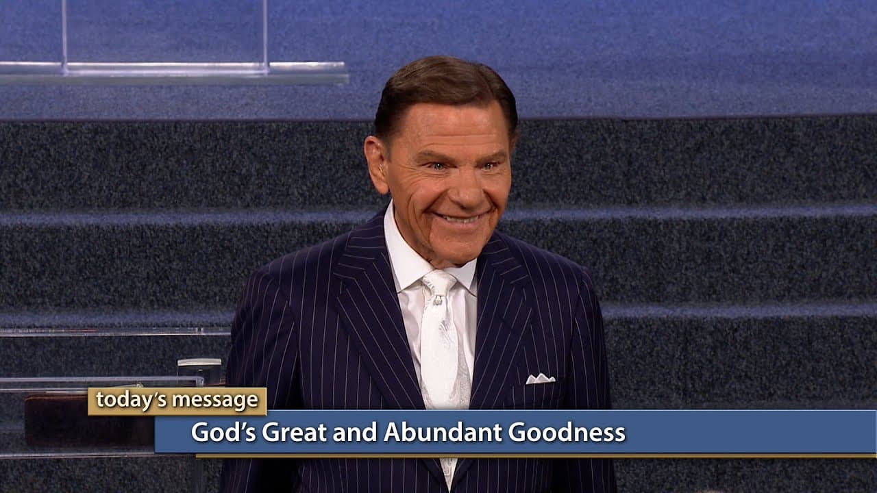 Kenneth Copeland - God's Great and Abundant Goodness