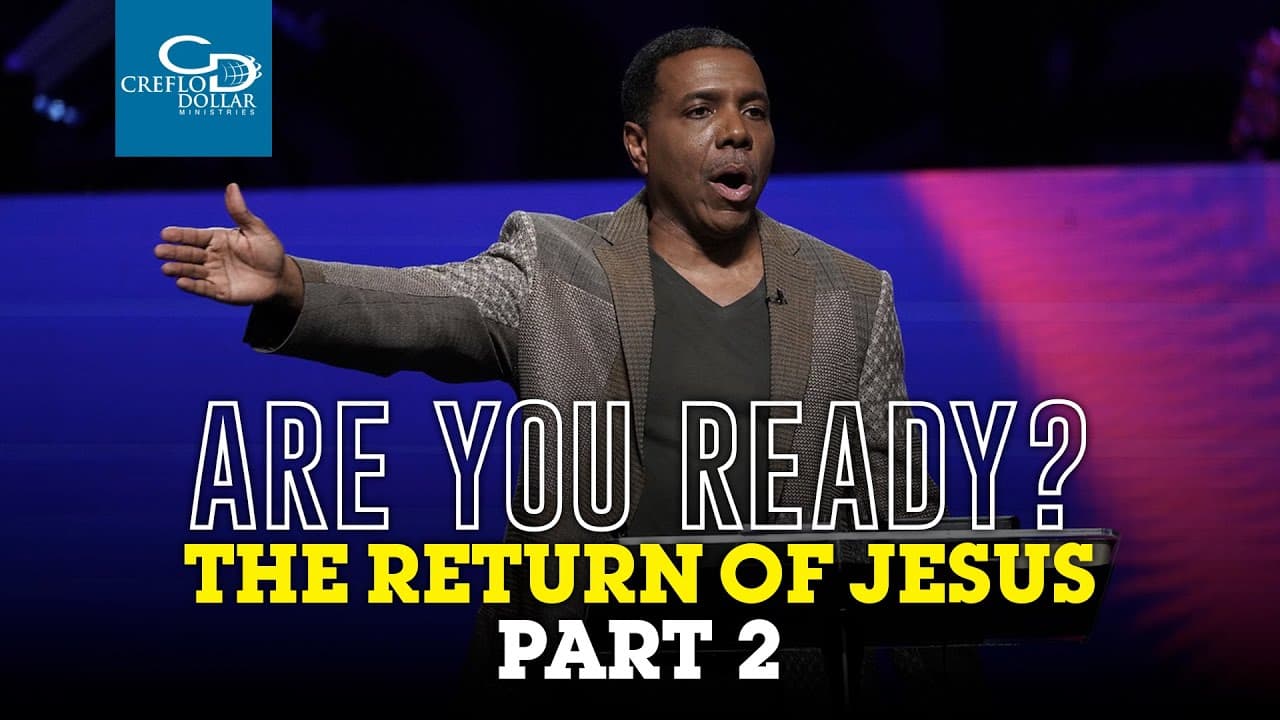 Creflo Dollar - Are You Ready for the Return of Jesus - Part 2
