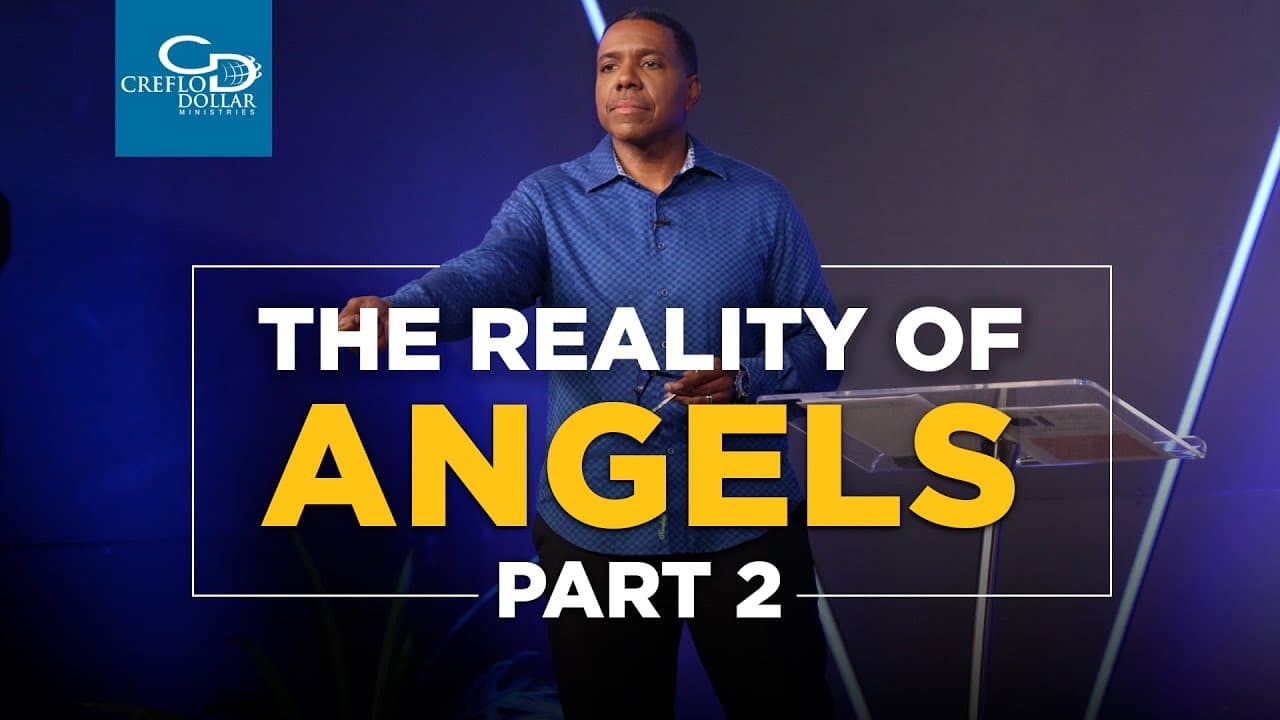 Creflo Dollar - The Reality of Angels - Part 2