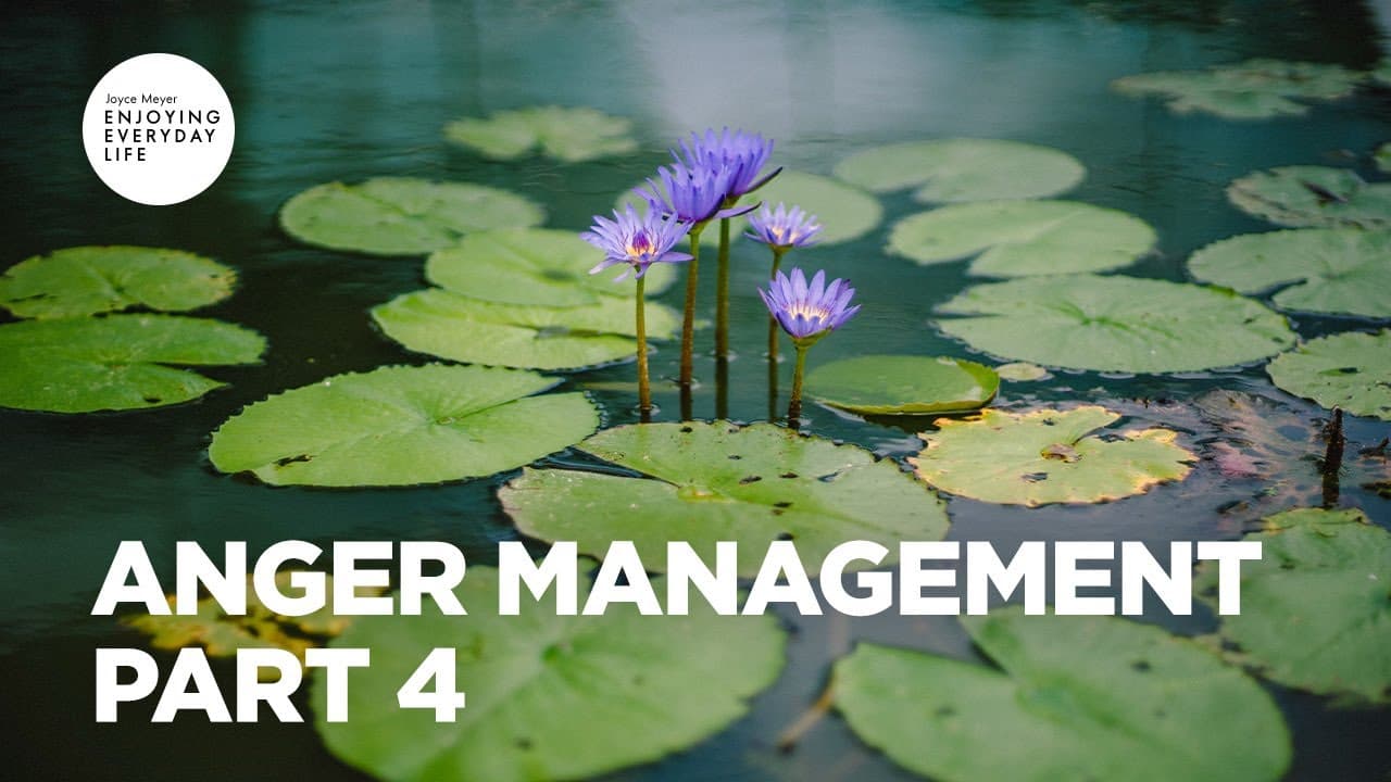 Joyce Meyer - Anger Management - Part 4
