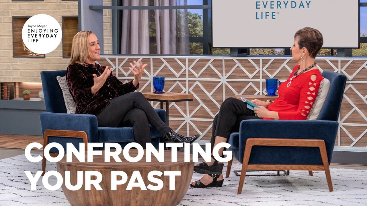 Joyce Meyer - Confronting Your Past