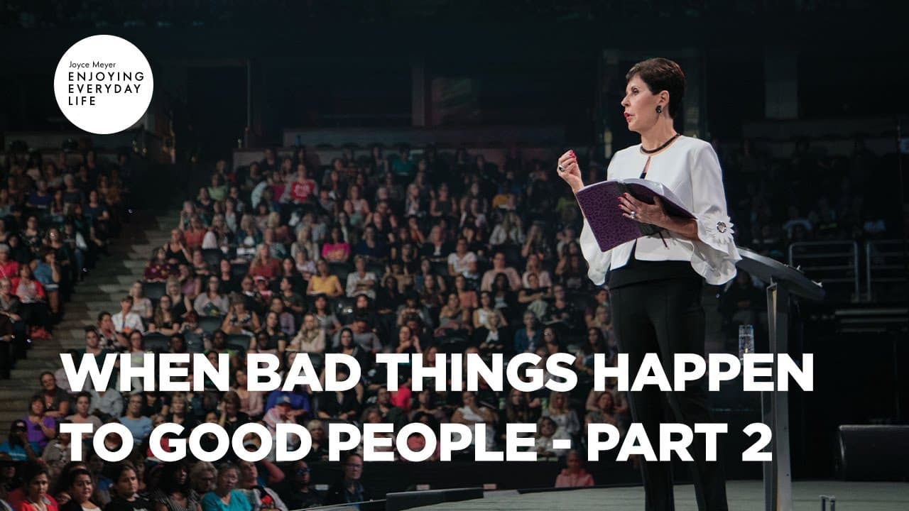 Joyce Meyer - When Bad Things Happen to Good People - Part 2