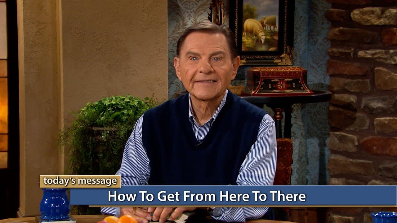 Kenneth Copeland - How To Get From Here to There