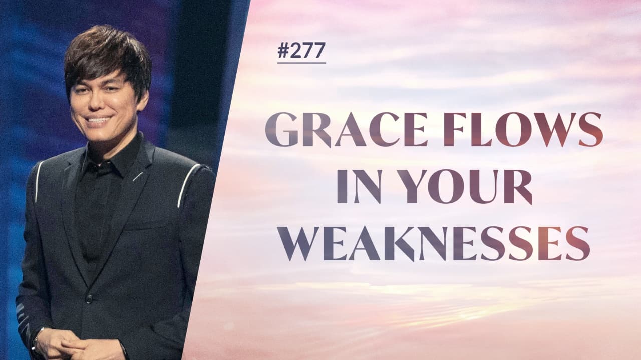 #277 - Joseph Prince - Grace Flows In Your Weaknesses - Part 1