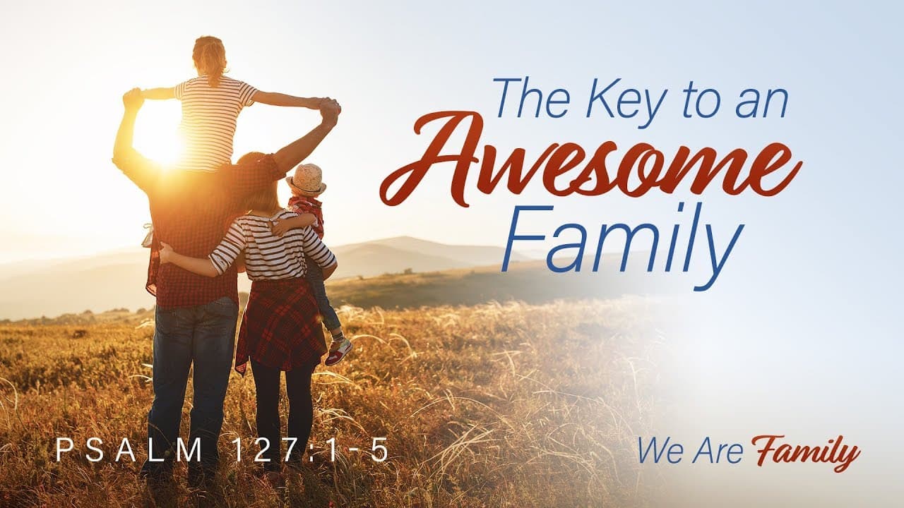 Jeff Schreve - The Key to an Awesome Family