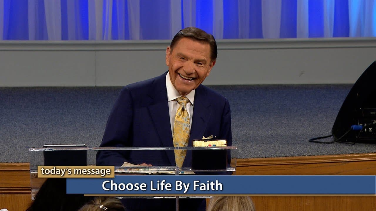 Kenneth Copeland - Choose Life by Faith