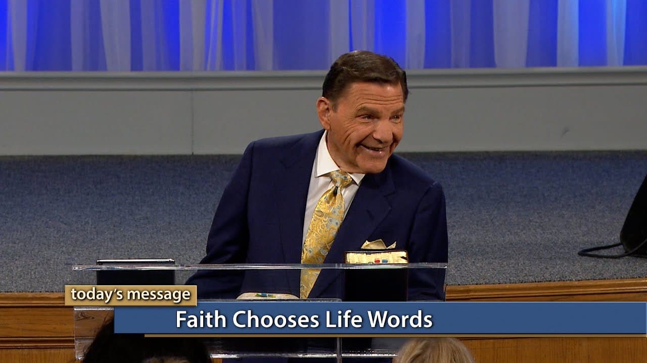 Kenneth Copeland - Faith Chooses Life Words