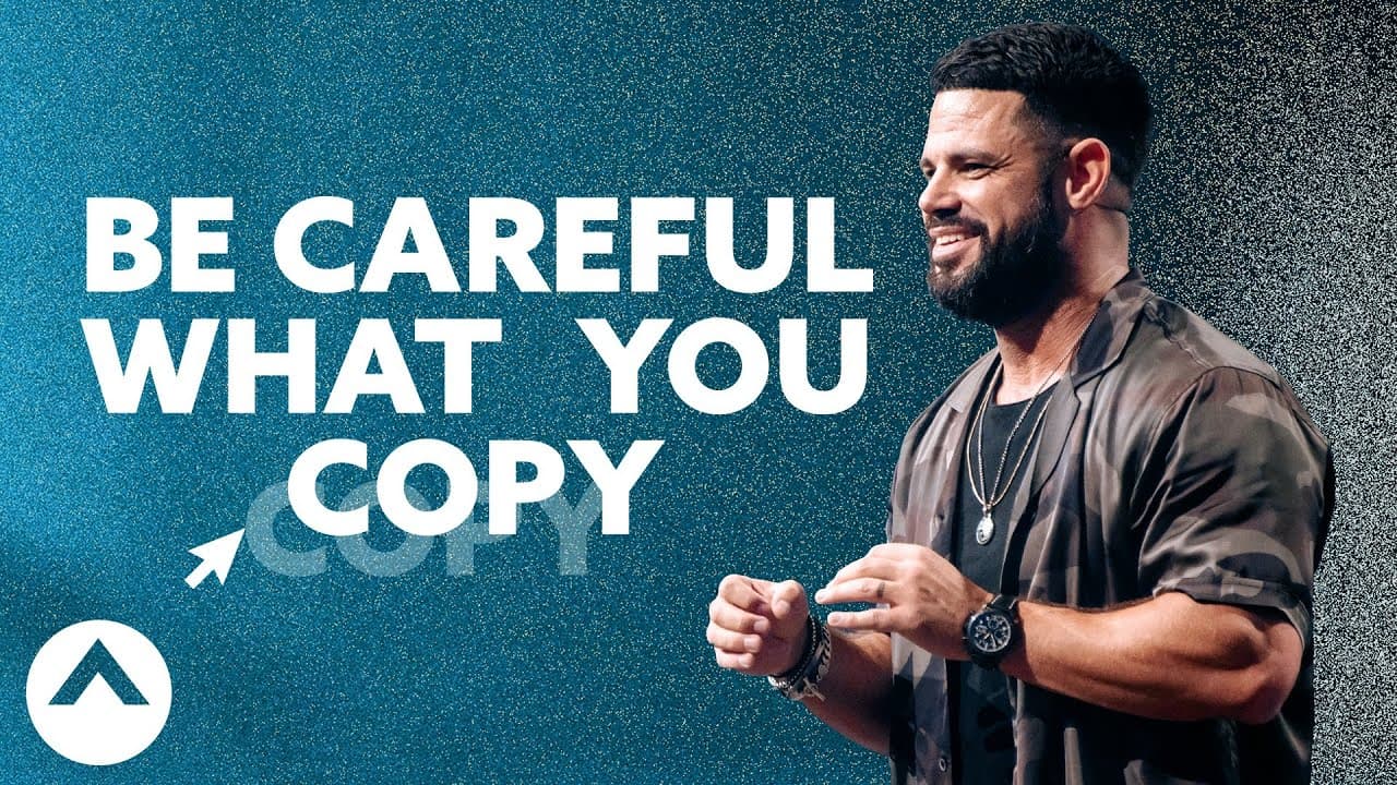 Steven Furtick - Be Careful What You Copy