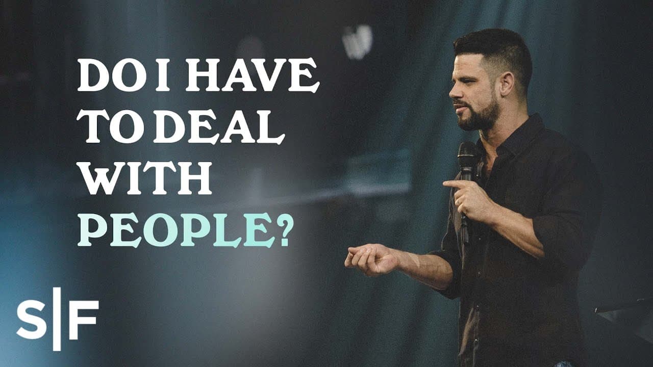Steven Furtick - Do I Have To Deal With People?