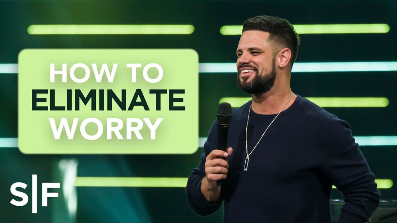 Steven Furtick - How To Eliminate Worry