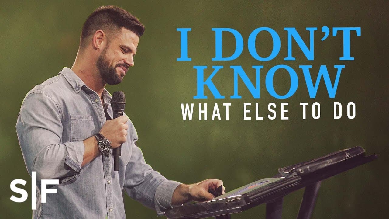 Steven Furtick - I Don't Know What Else To Do