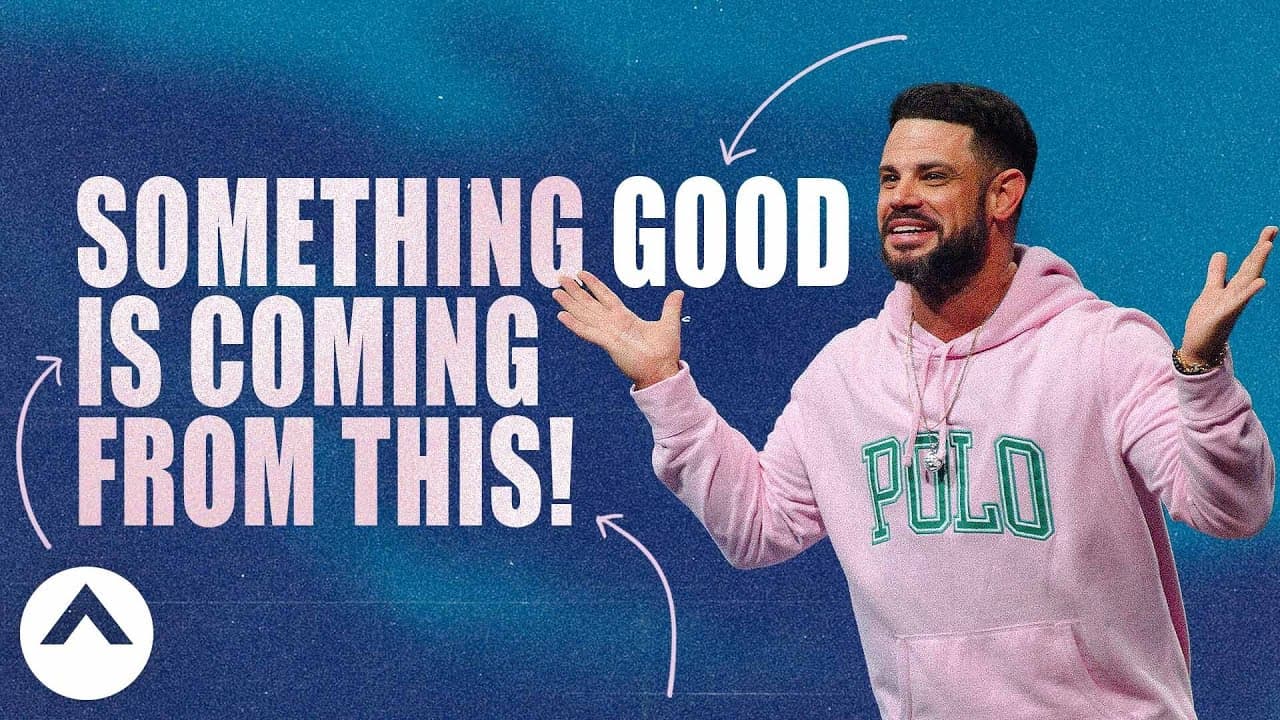 Steven Furtick - Something Good Is Coming From This!