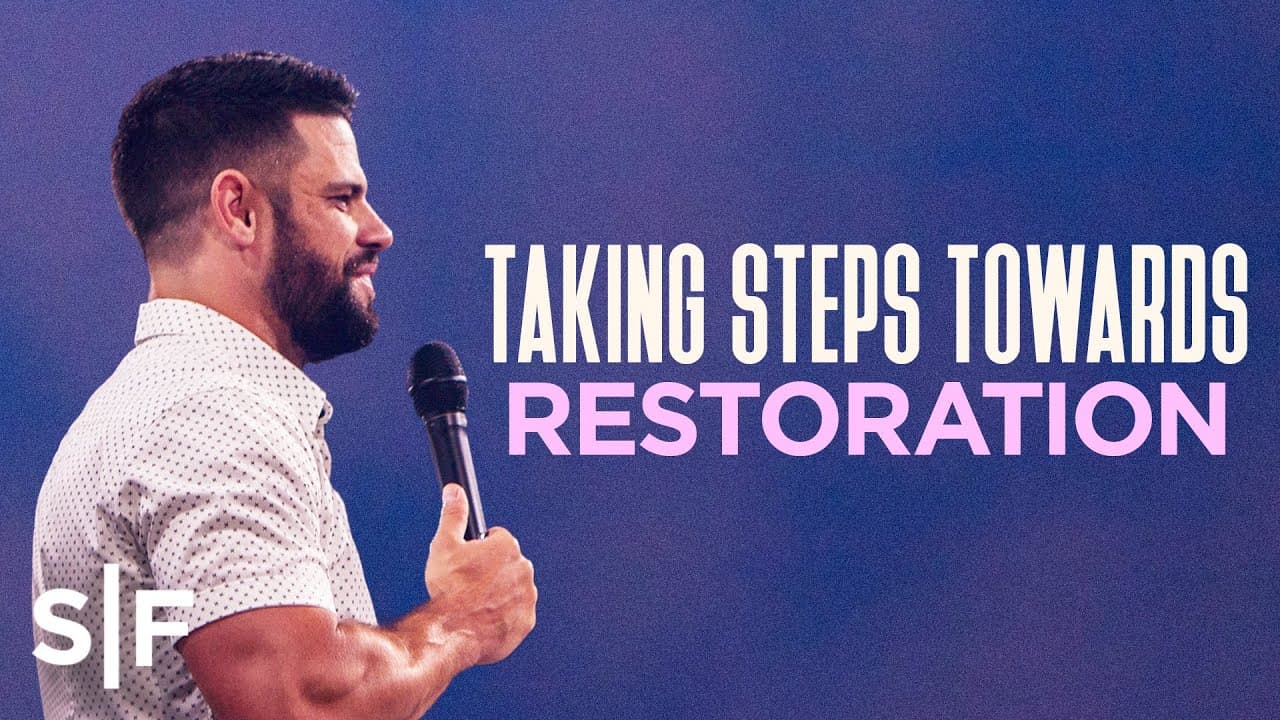 Steven Furtick - Taking Steps Towards Restoration