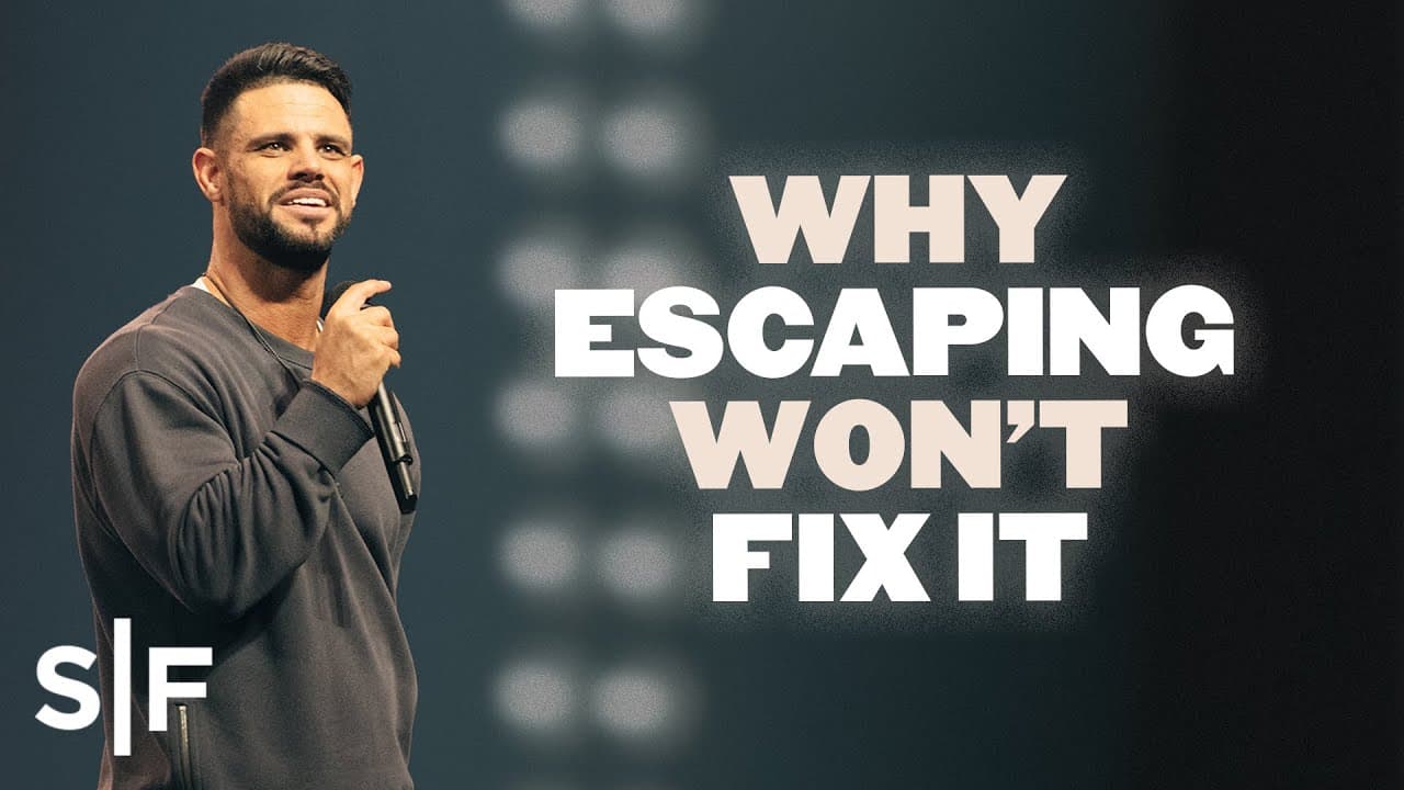 Steven Furtick - Why Escaping Won't Fix It