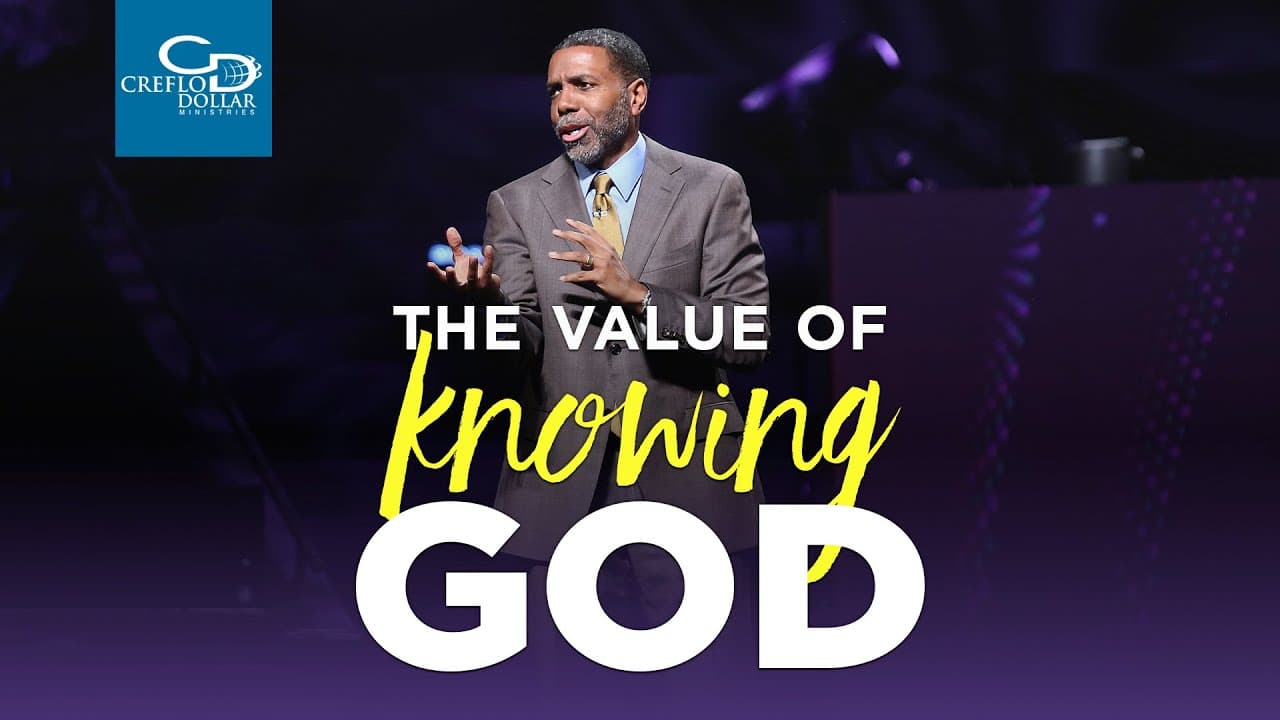 Creflo Dollar - The Value of Knowing God - Part 3