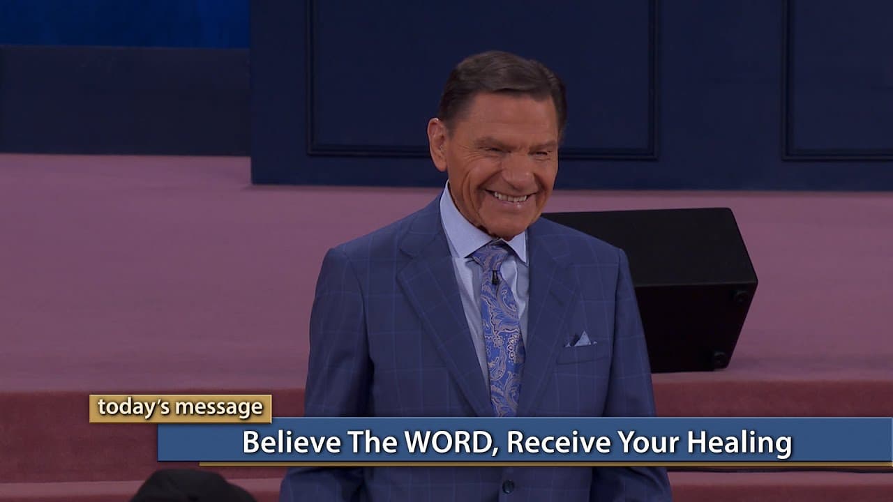 Kenneth Copeland - Believe The WORD, Receive Your Healing