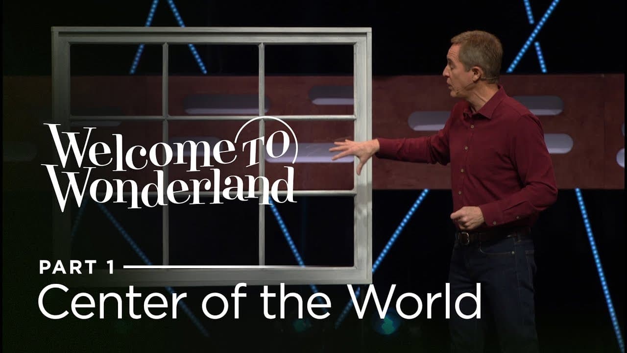 Andy Stanley - Center of the World