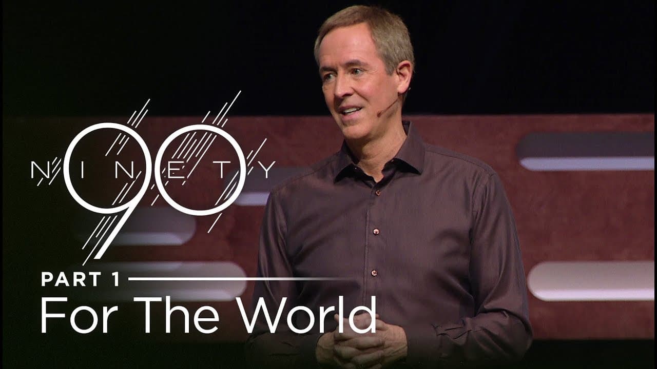 Andy Stanley - For The World (Ninety)