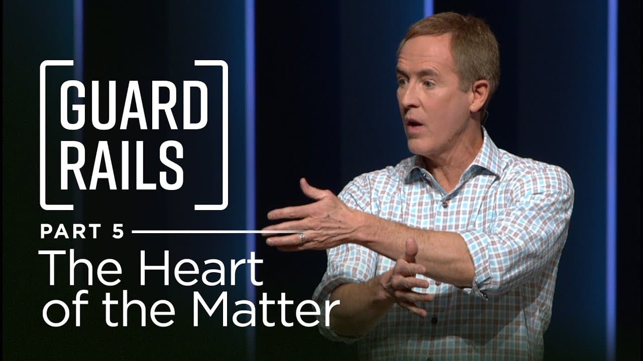 Andy Stanley - The Heart of the Matter